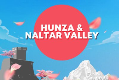 Hunza and Naltar